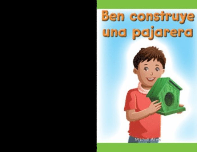 Ben construye una pajarera (Ben Builds a Birdhouse)