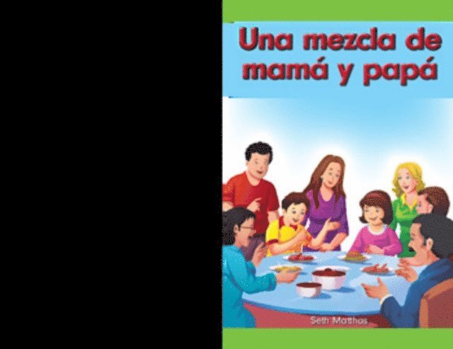 Una mezcla de mamá y papá (A Mix of Mom and Dad)
