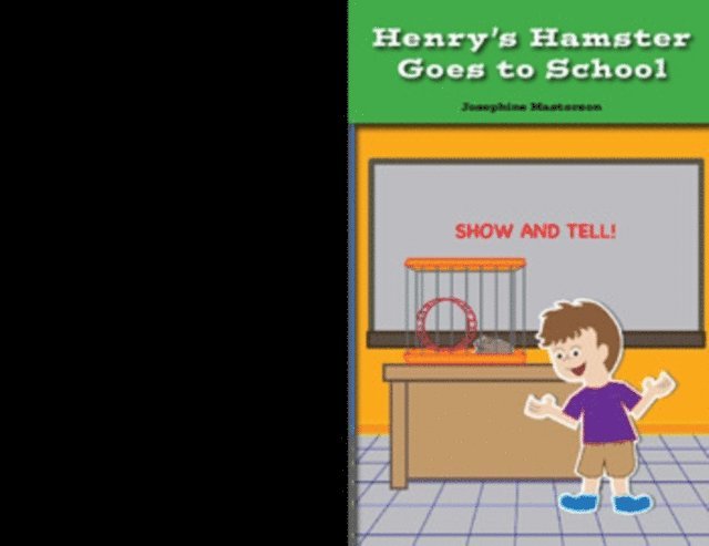 Josephine Masterson - Henry's Hamster Goes to School, E-bok