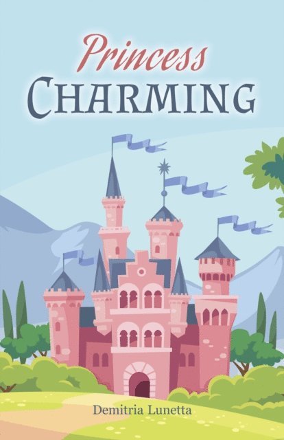 Demitria Lunetta - Princess Charming, E-bok