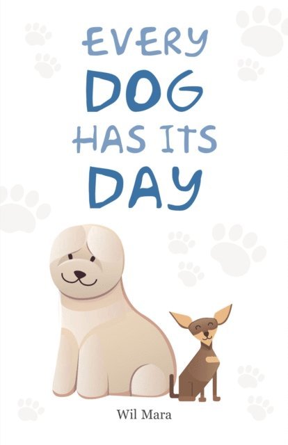 Every Dog Has Its Day