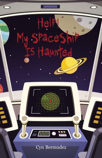 Cyn Bermudez - Help! My Spaceship Is Haunted, E-bok