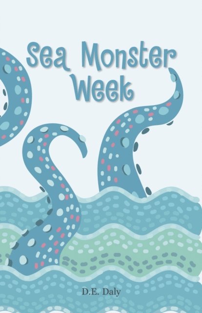 D. E. Daly - Sea Monster Week, E-bok