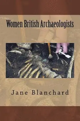 Jane Blanchard - Women British Archaeologists, Häftad. Tillgänglighet: Lägg i varukorg