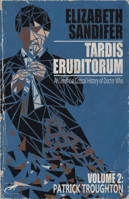 Elizabeth Sandifer - TARDIS Eruditorum - An Unauthorized Critical History of Doctor Who Volume 2: Pat, Häftad. Tillgänglighet: Lägg i varukorg