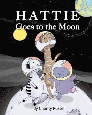Charity Russell - Hattie Goes To The Moon, Häftad