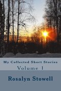 My Collected Short Stories: Volume 1