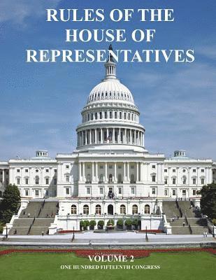 U. S. Congress - Rules of The House of Representatives: Volume II, Häftad. Tillgänglighet: Lägg i varukorg