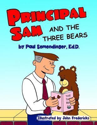 Paul Semendinger - Principal Sam and the Three Bears, Häftad. Tillgänglighet: Lägg i varukorg