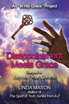 Linda C Mason, Nona J Mason - Disappointment Meets Grace, Häftad. Tillgänglighet: Lägg i varukorg