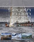Segeln in den Hohen Breiten: Handbuch fr anspruchsvolle Reviere