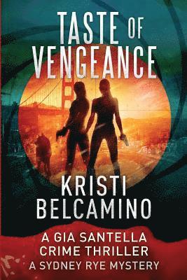 Kristi Belcamino - Taste of Vengeance: A Gia Santella Thriller and Sydney Rye Mystery, Häftad. Tillgänglighet: Lägg i varukorg
