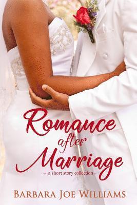 Barbara Joe Williams - Romance After Marriage: A Short Story Collection, Häftad. Tillgänglighet: Lägg i varukorg