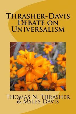 Myles Davis, Thomas N. Thrasher - Thrasher-Davis Debate on Universalism, Häftad
