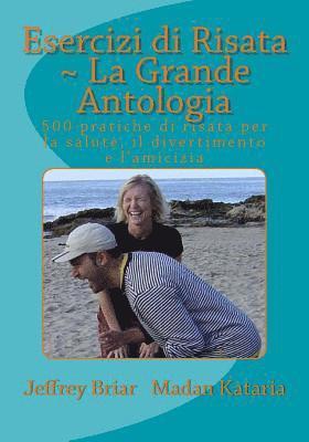 Madan Kataria, Jeffrey Briar - Esercizi di Risata: La Grande Antologia: 500 pratiche di risata per la salute, il divertimento e l?amicizia, Häftad. Tillgänglighet: Lägg i varukorg