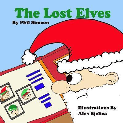 Phil Simeon - The Lost Elves: The magical elf adventures of Zippy, Bippy, and Toppy, Häftad. Tillgänglighet: Lägg i varukorg
