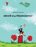 Nan Ceriyatanea?: Children's Picture Book (Malayalam Edition)