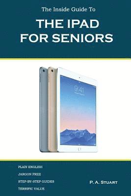 P. a. Stuart - The iPad For Seniors, Häftad