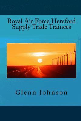Glenn Johnson - Royal Air Force Hereford Supply Trade Trainees, Häftad