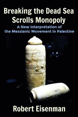 Robert Eisenman - Breaking the Dead Sea Scrolls Monopoly: A New Interpretation of the Messianic Movement in Palestine, Häftad. Tillgänglighet: Lägg i varukorg