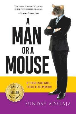 Sunday Adelaja - A Man or a Mouse, Häftad. Tillgänglighet: Lägg i varukorg