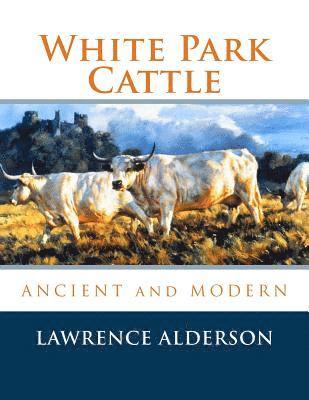Lawrence Alderson - White Park Cattle, Häftad