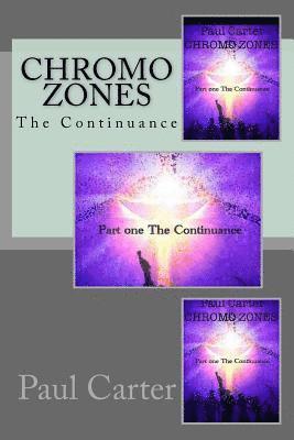 Paul Carter, Jess Leitao - Chromo Zones: Part One, the Continuance., Häftad. Tillgänglighet: Lägg i varukorg