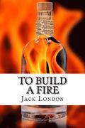 To Build a Fire: and other stories