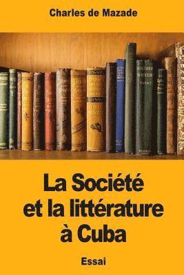 Charles de Mazade - La Société et la littérature à Cuba, Häftad. Tillgänglighet: Lägg i varukorg