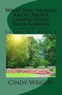 Cindy Wright - What You Should Know About Landscaping Your Garden, Häftad. Tillgänglighet: Lägg i varukorg