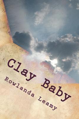 Michael J. Leamy, Rowlanda Leamy - Clay Baby, Häftad. Tillgänglighet: Lägg i varukorg