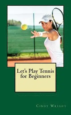 Cindy Wright - Let's Play Tennis for Beginners, Häftad. Tillgänglighet: Lägg i varukorg