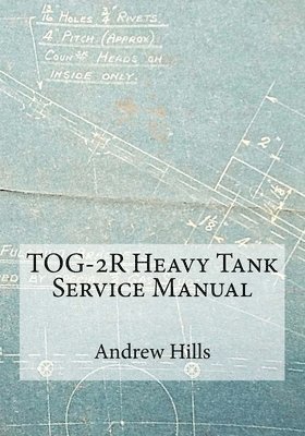 Andrew Hills - TOG-2R Heavy Tank Service Manual, Häftad. Tillgänglighet: Lägg i varukorg