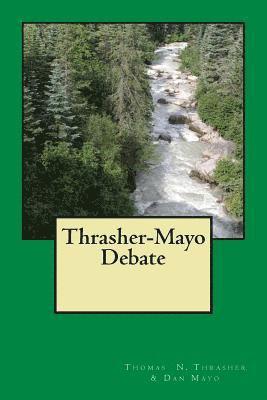 Dan Mayo, Thomas N. Thrasher - Thrasher-Mayo Debate, Häftad