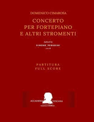Domenico Cimarosa, Simone Perugini - Cimarosa: Concerto Per Fortepiano E Altri Stromenti (Full Score - Partitura), Häftad