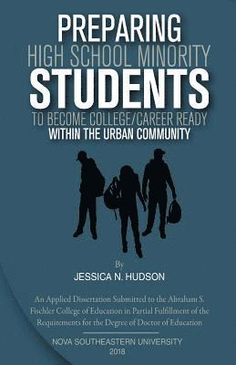 Jessica Hudson - Preparing High School Minority Students to Become College/ Career Ready: within the Urban Community., Häftad