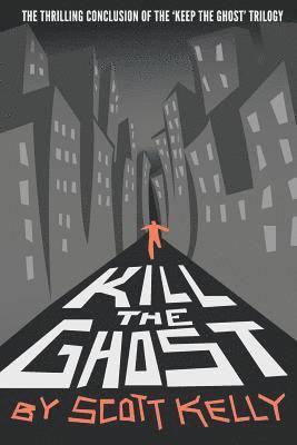 Scott Kelly - Kill the Ghost, Häftad