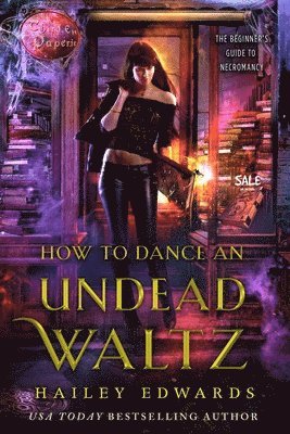 Hailey Edwards - How to Dance an Undead Waltz, Häftad. Tillgänglighet: Lägg i varukorg