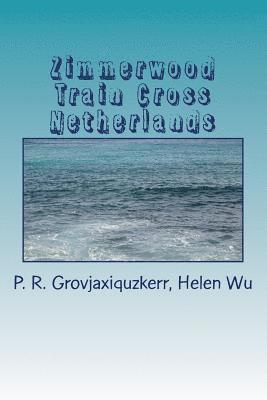 Helen Wu, Ina Davis - Zimmerwood Train on Netherlands, Häftad. Tillgänglighet: Lägg i varukorg