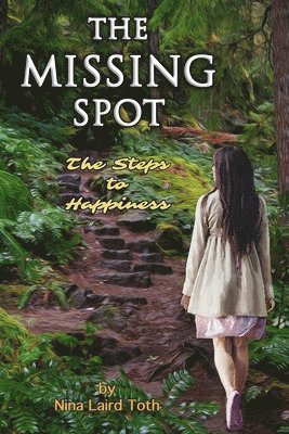 Nina L. Laird/Toth - The Missing Spot: "The Keys To Happiness", Häftad. Tillgänglighet: Lägg i varukorg