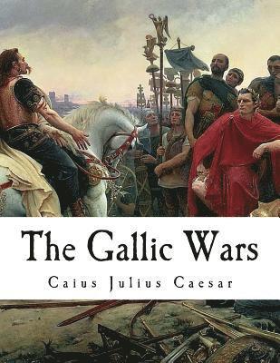 Ernest Rhys - The Gallic Wars: "De Bello Gallico", Häftad. Tillgänglighet: Lägg i varukorg