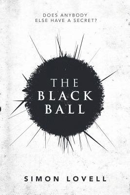 Simon Lovell - The Black Ball: Does Anybody Else Have a Secret?, Häftad. Tillgänglighet: Lägg i varukorg