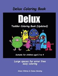 Delux Coloring Book: A coloring (colouring) book for kids, with coloring sheets, coloring pages, with coloring pictures suitable for toddle