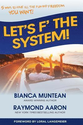 Raymond Aaron - Let's F' the System!: 5 Ways to Have All the Fun and Freedom You Want!, Häftad. Tillgänglighet: Lägg i varukorg