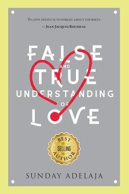 Sunday Adelaja - False and True Understanding of Love, Häftad. Tillgänglighet: Lägg i varukorg