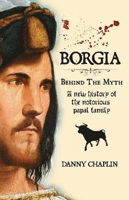 Danny Chaplin - BORGIA, Behind The Myth, Häftad. Tillgänglighet: Lägg i varukorg