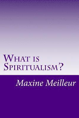 Maxine Meilleur - What is Spiritualism?, Häftad. Tillgänglighet: Lägg i varukorg