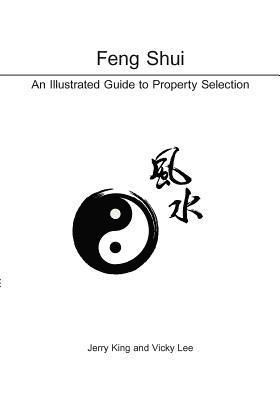 Vicky Lee, Jerry King - Feng Shui: An Illustrated Guide to Property Selection, Häftad