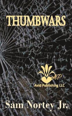 Avid Publishing LLC, Sam Nortey Jr - Thumbwars, Häftad. Tillgänglighet: Lägg i varukorg