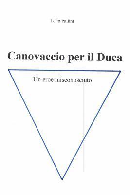 Lelio Pallini - Canovaccio per il Duca: Un eroe misconosciuto, Häftad. Tillgänglighet: Lägg i varukorg